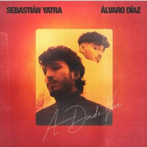 Sebastian Yatra Ft. Alvaro Diaz – A Donde Van